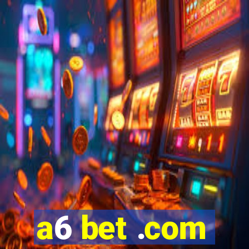 a6 bet .com